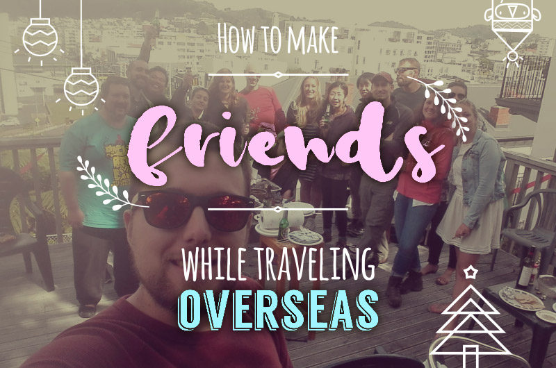海外旅行先で友達を作るには？具体的な方法と初対面の人と仲良くなるコツ